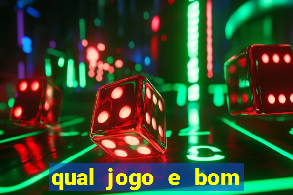 qual jogo e bom para ganhar dinheiro